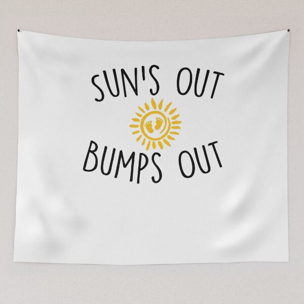 Item preview, Sun's Out Bumps Out ,pregnancy , pregnancy gift, pregnant  designed and sold by Noussairox.