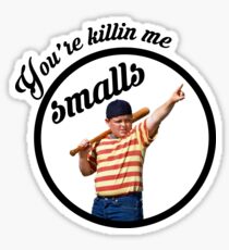 You're Killin' Me, Smalls Sticker