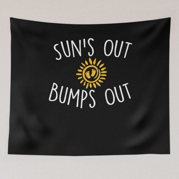 Item preview, Sun's Out Bumps Out ,pregnancy , pregnancy gift, pregnant  designed and sold by Noussairox.