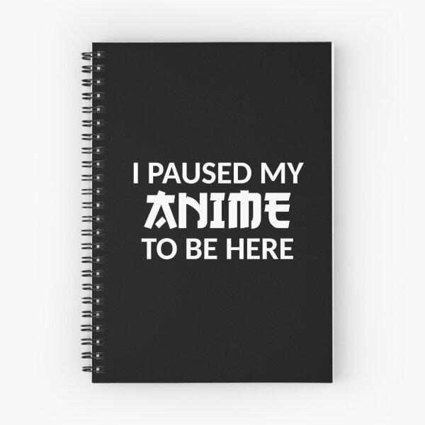 Item preview, I paused my ANIME to be here - White Letters designed and sold by AmpersandCuster.
