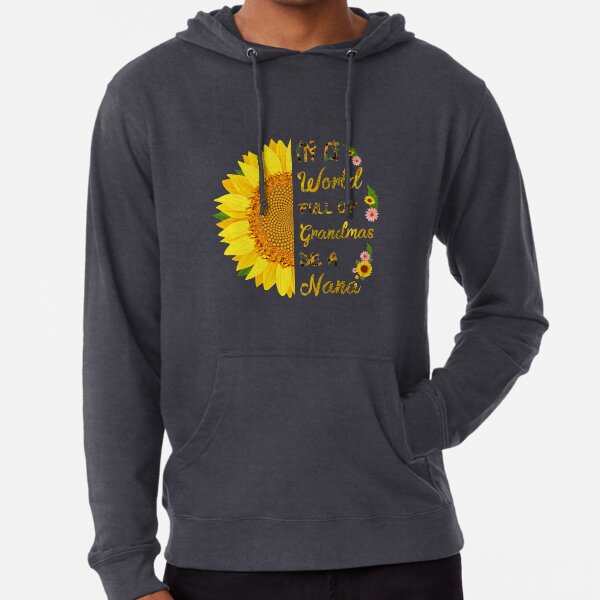 In A World Full Of Grandmas Be A Nana Sunflower Funny Gift Ideas Mother's Day Lightweight Hoodie