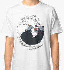 I be a Cat Classic T-Shirt