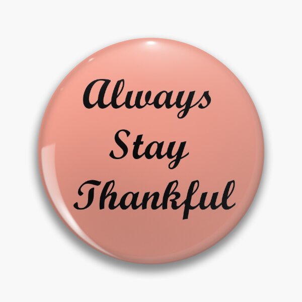 Item preview, Always Stay Thankful  designed and sold by ThingsByJoy.