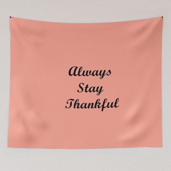 Item preview, Always Stay Thankful  designed and sold by ThingsByJoy.