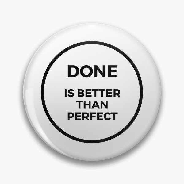 Item preview, DONE IS BETTER THAN PERFECT designed and sold by Inspirationmotivation.