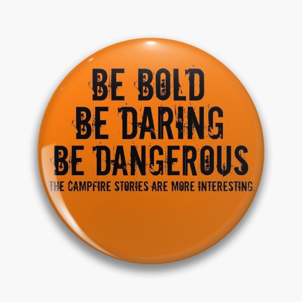 Item preview, Be Bold, Be Daring, Be Dangerous designed and sold by Carrie Potter.