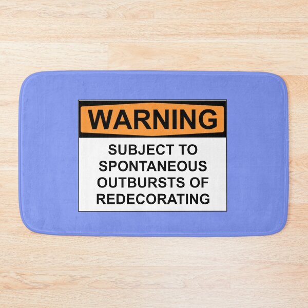 Item preview, Warning: Subject to spontaneous outbursts of redecorating.  designed and sold by Bundjum.