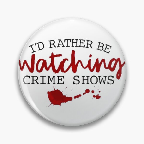 Item preview, I'd Rather Be Watching Crime Shows designed and sold by Jennifer Adair.