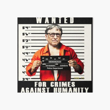Bill Gates | Wanted for Crimes Against Humanity | Antichrist Art Board Print