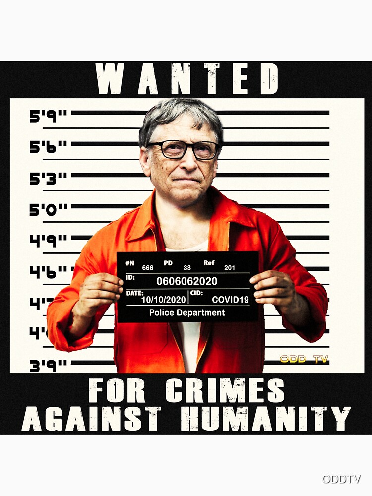"Bill Gates | Wanted for Crimes Against Humanity | Antichrist" T-shirt