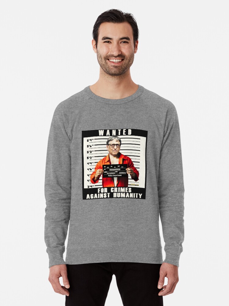 Alternate view of Bill Gates | Wanted for Crimes Against Humanity | Antichrist Lightweight Sweatshirt
