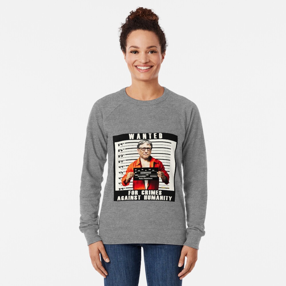 Bill Gates | Wanted for Crimes Against Humanity | Antichrist Lightweight Sweatshirt