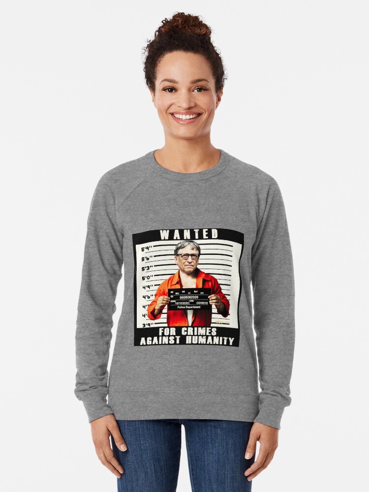 Alternate view of Bill Gates | Wanted for Crimes Against Humanity | Antichrist Lightweight Sweatshirt