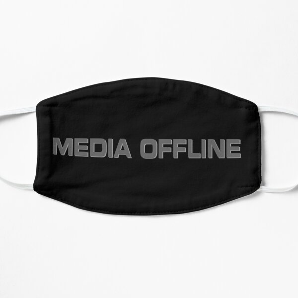 Media Offline Flat Mask
