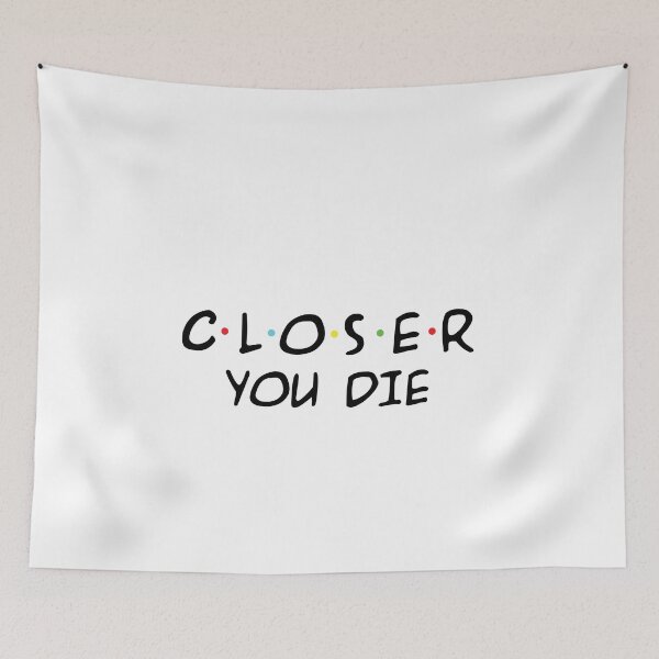 Item preview, Copy of closer you die stay 6 ft away designed and sold by thehafdesigner.