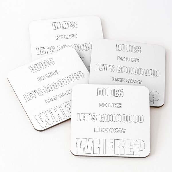 Item preview, Dudes Be Like Let's Gooo Like Okay, Where? designed and sold by bebopboop.