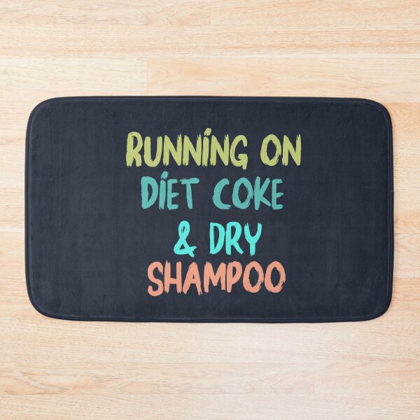 Item preview, Running on Diet Coke and Dry shampoo , Diet coke and dry shampoo , Gift for womens, Diet coke  designed and sold by aminosile.