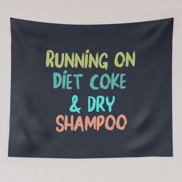 Item preview, Running on Diet Coke and Dry shampoo , Diet coke and dry shampoo , Gift for womens, Diet coke  designed and sold by aminosile.