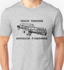 Peace Through Superior Firepower Unisex T-Shirt