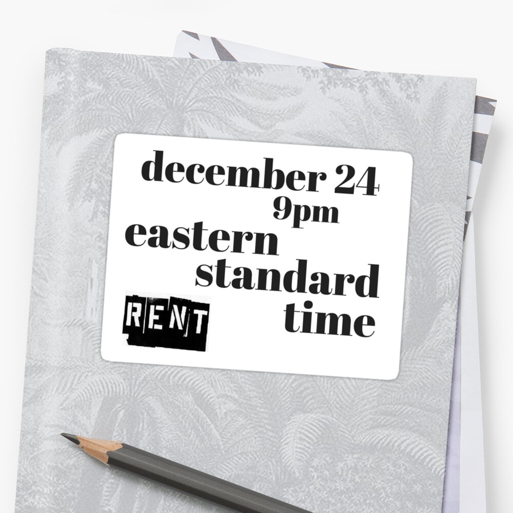 &quot;December 24 9pm Eastern Standard Time Rent&quot; Sticker by