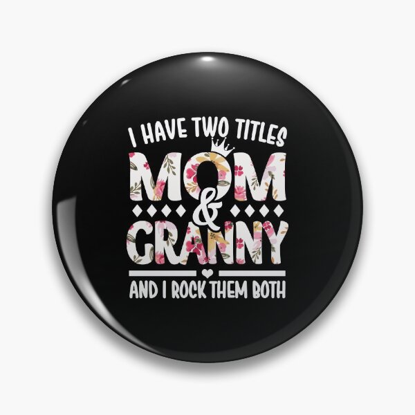 Item preview, I Have Two Titles Mom & Granny - I Rock Them Both designed and sold by nana1099.