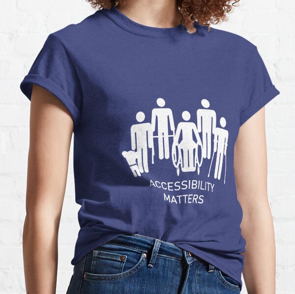 Accessibility Matters Classic T-Shirt