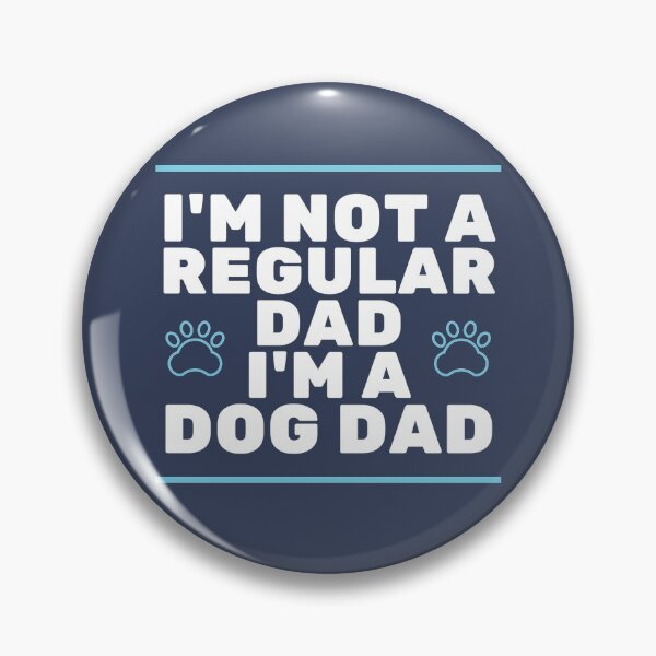 Item preview, I'm Not A Regular Dad -- I'm A Dog Dad designed and sold by Tizzee.
