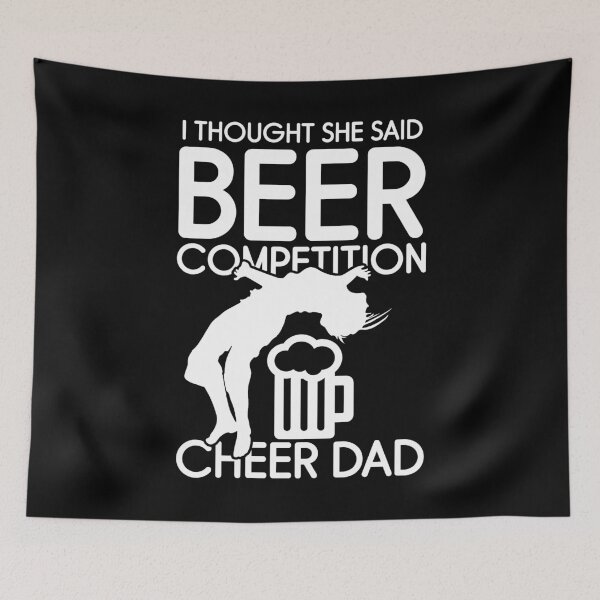 Item preview, I Thought She Said Beer Competition Cheer Dad designed and sold by TopDawgDesigns.