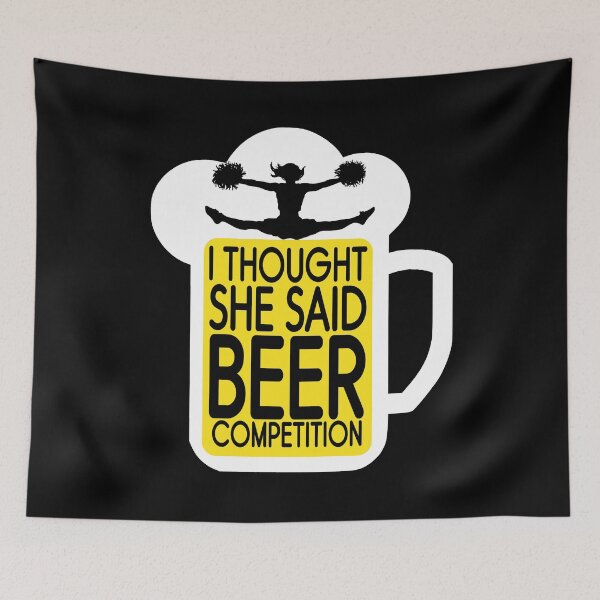 Item preview, I Thought She Said Beer Competition Cheer designed and sold by TopDawgDesigns.