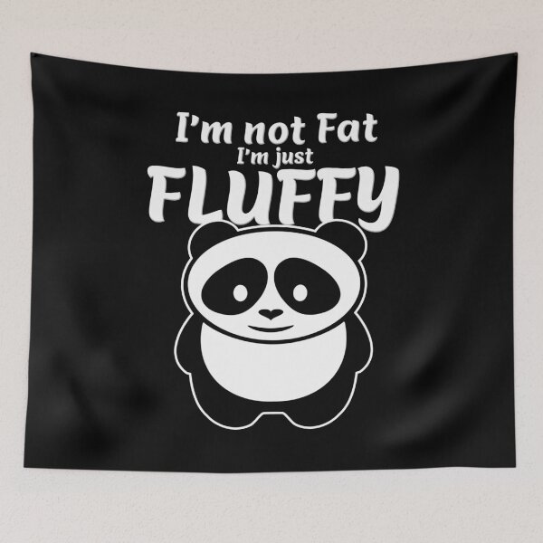 Item preview, Im Not Fat Im Just Fluffy Panda Bear designed and sold by TopDawgDesigns.