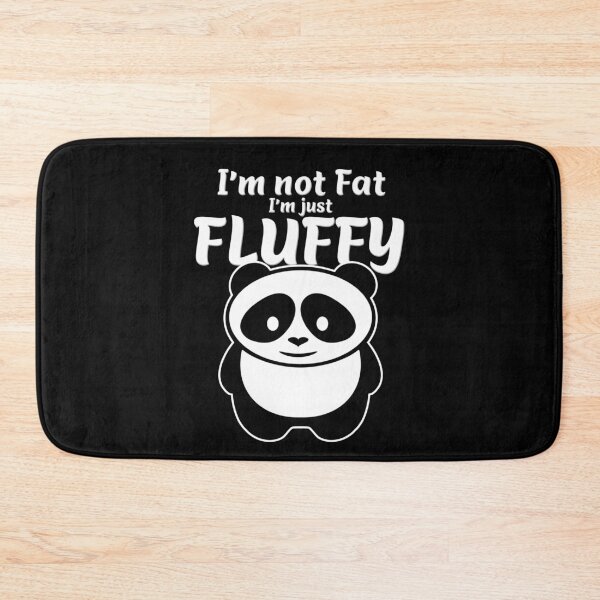 Item preview, Im Not Fat Im Just Fluffy Panda Bear designed and sold by TopDawgDesigns.