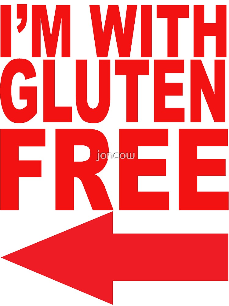 I'm With Gluten Free T-Shirt by joncow