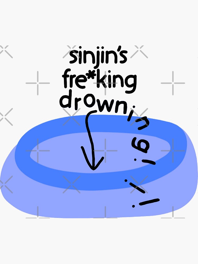 “Sinjin’s Fre*king Drowning!!!” by JillianSkye
