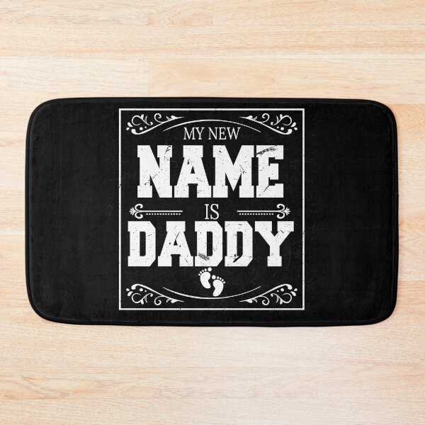 Item preview, my new name is daddy designed and sold by BAISSANE.