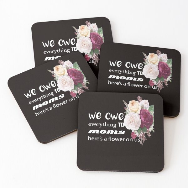 Item preview, we owe everything to moms here's a flower on us mother's day T-shirt designed and sold by First Store.