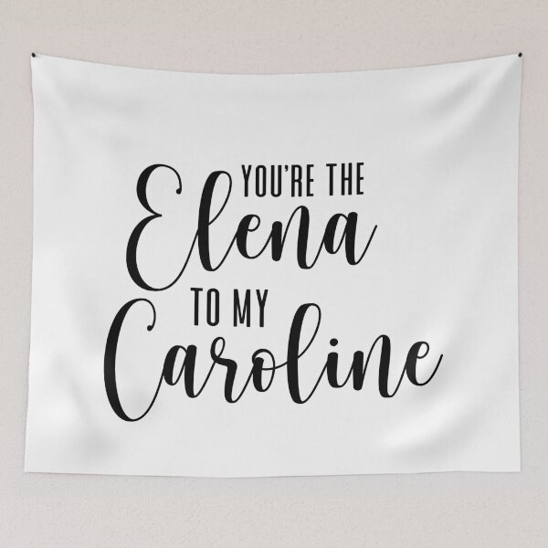 Item preview, You're the Elena to my Caroline designed and sold by ThingsShop.
