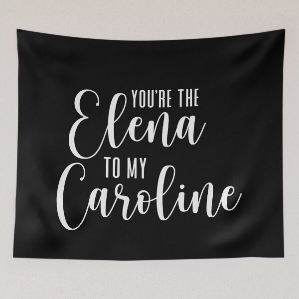 Item preview, You're the Elena to my Caroline designed and sold by ThingsShop.