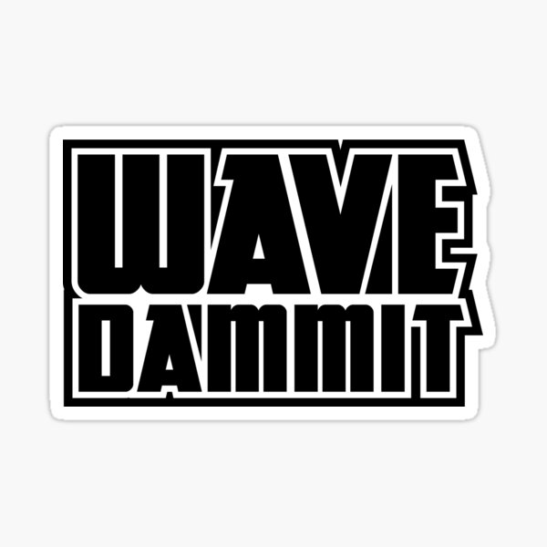 WaveDammit Sticker