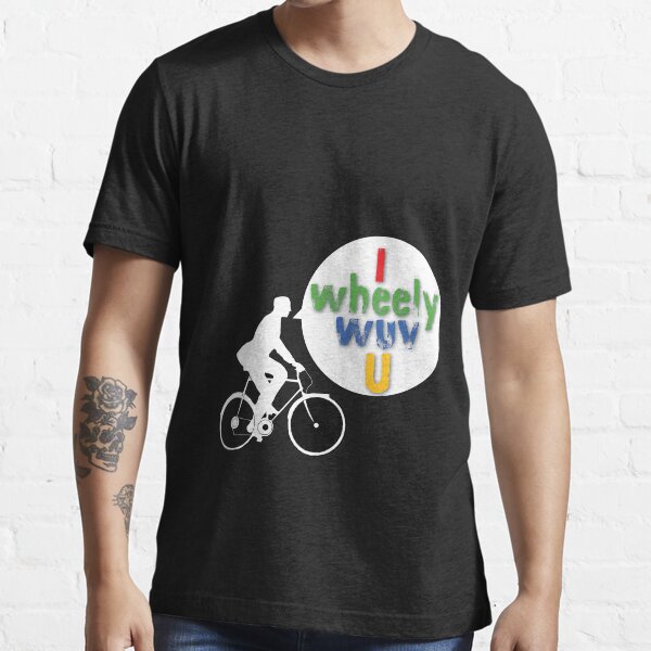 I Wheely Wuv U (White) Essential T-Shirt