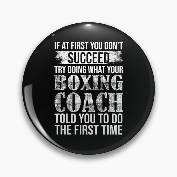 Item preview, If At First You Don't  Succeed Try Doing What Your Boxing Coach Told You To Do The First Time designed and sold by Merch By ika.