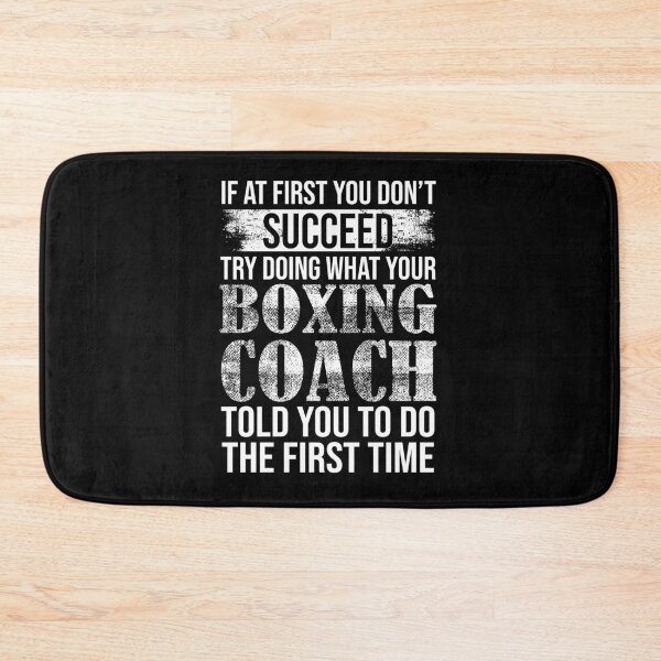 Item preview, If At First You Don't  Succeed Try Doing What Your Boxing Coach Told You To Do The First Time designed and sold by Merch By ika.