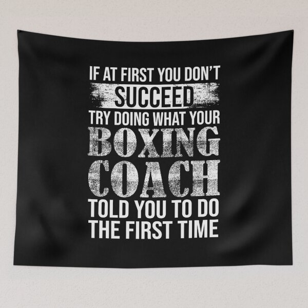 Item preview, If At First You Don't  Succeed Try Doing What Your Boxing Coach Told You To Do The First Time designed and sold by Merch By ika.