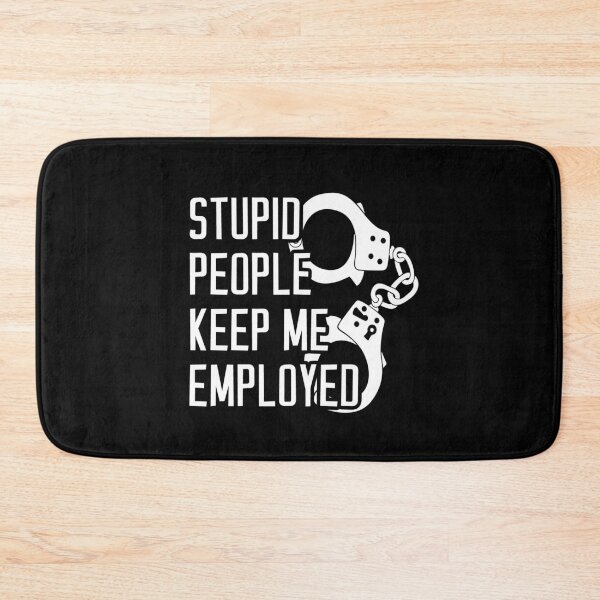 Item preview, Stupid People Keep Me Employed designed and sold by T-shirt For You.
