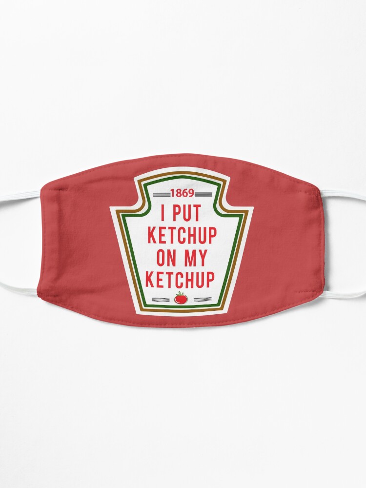 i-put-ketchup-on-my-ketchup-funny-hilarious-food-gift-idea-mask-for