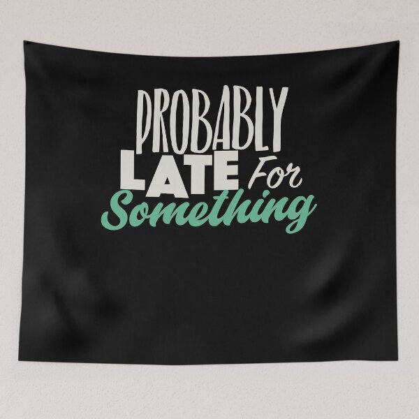 Item preview, Probably Late For Something Funny New Mom Gift designed and sold by Tee-md93.