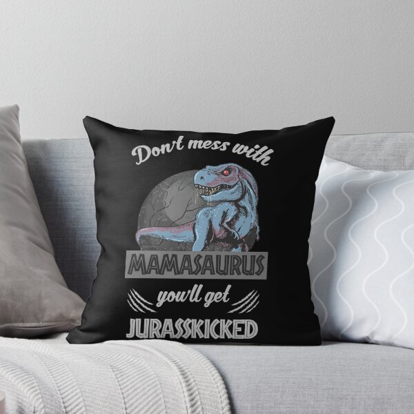Item preview, Don't Mess With Mamasaurus You'll Get Jurasskicked designed and sold by funnierthanthou.