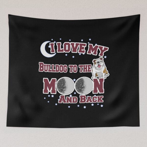 Item preview, I Love My Bulldog To The Moon And Back designed and sold by DogCatLover42.