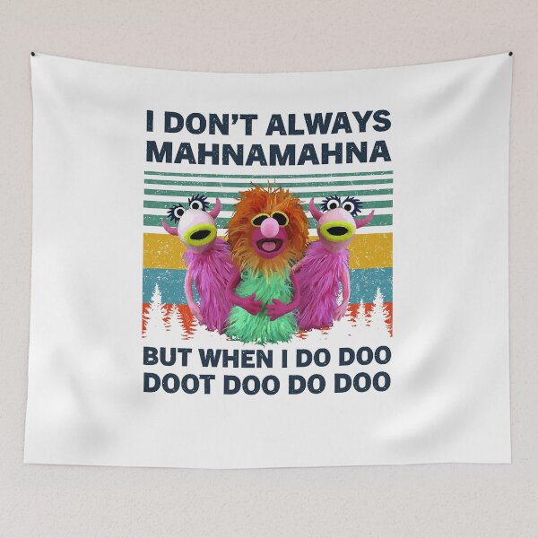 Item preview, I Dont Always Mahnamahna But When I Do Doo designed and sold by marymc curdy ⭐⭐⭐⭐⭐.