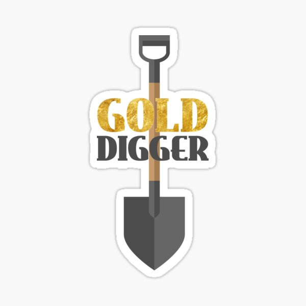 Gold Digger Sticker