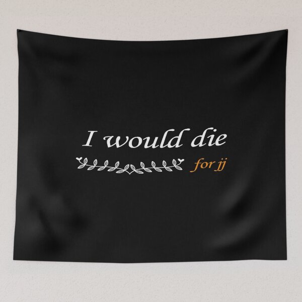 Item preview, I would die for JJ T-Shirt,Desgin,gift for mom,summer , designed and sold by delkh07.